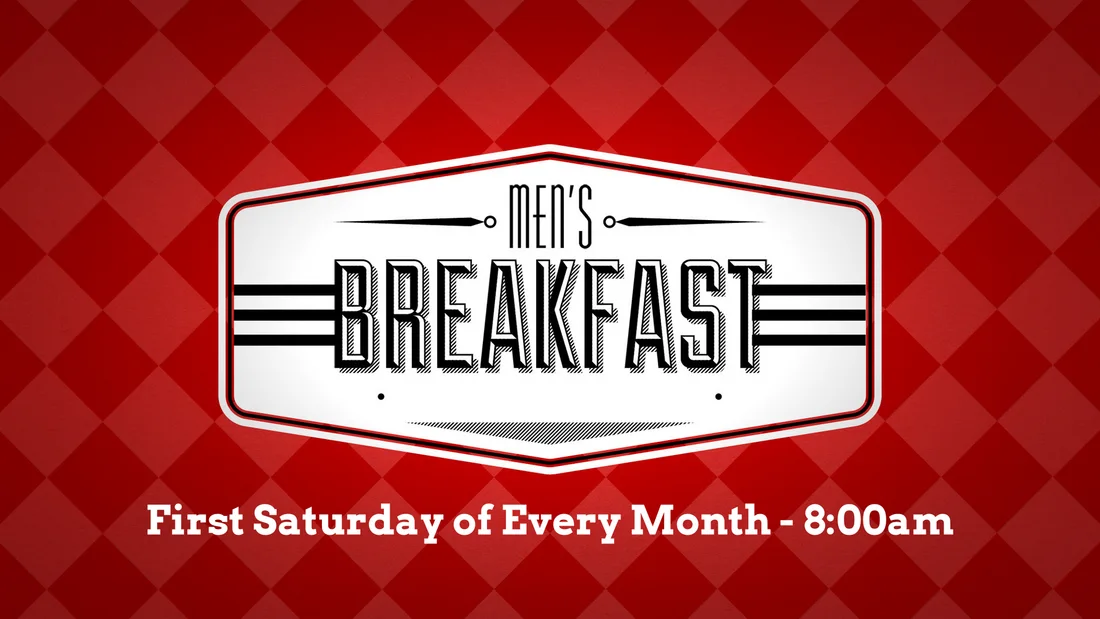 Men’s Breakfast: first Saturday of each month at 8:00 AM